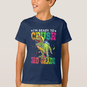 I'm Ready To Crush 3rd Grade Back To School T-Shirt