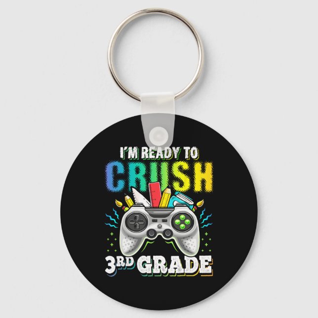 I'm Ready to Crush 3rd Grade Back to School Video  Keychain (Front)