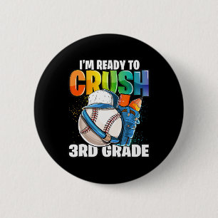 I'm Ready to Crush 3rd Grade Baseball Back to Scho 2 Inch Round Button