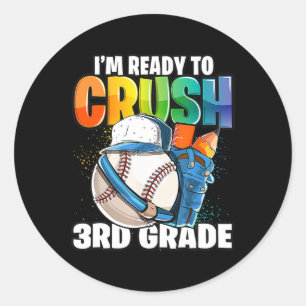 I'm Ready to Crush 3rd Grade Baseball Back to Scho Classic Round Sticker