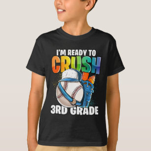 I'm Ready to Crush 3rd Grade Baseball Back to Scho T-Shirt