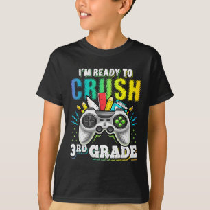 I'm Ready To Crush 3rd Grade Byck To School Video T-Shirt