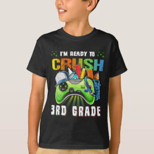 I'm Ready To Crush 3rd Grade Byck To School Video  T-Shirt