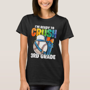 I'm Ready To Crush 3rd Grade Bysebyll Byck To Scho T-Shirt