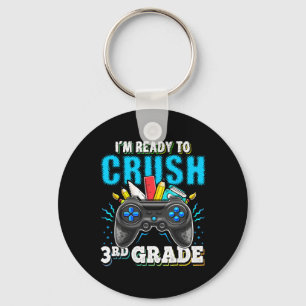I'm Ready To Crush 3rd Grade Ck To School Video Ga Keychain