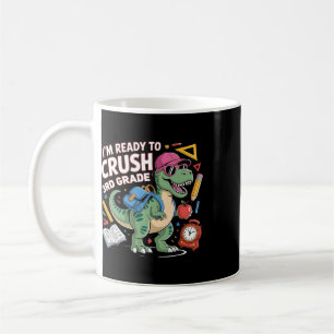 I'm Ready To Crush 3rd Grade Dinosaur Ck To School Coffee Mug