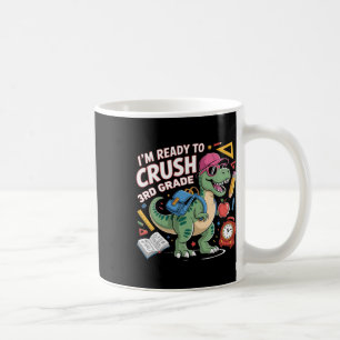 I'm Ready To Crush 3rd Grade Dinosaur Ck To School Coffee Mug