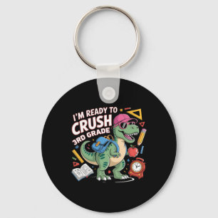 I'm Ready To Crush 3rd Grade Dinosaur Ck To School Keychain