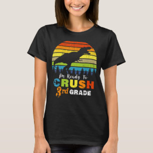 I'm Ready To Crush 3rd Grade Dinosaur Third Grade T-Shirt