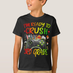 IM READY TO CRUSH 3rd Grade Gamer Back to School T-Shirt