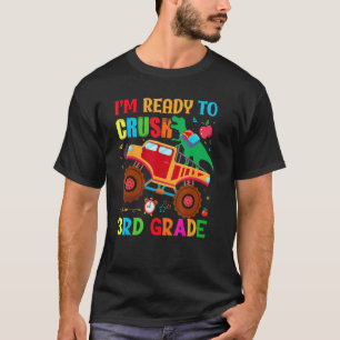 I'm Ready To Crush 3rd Grade Monster Truck Dinosau T-Shirt