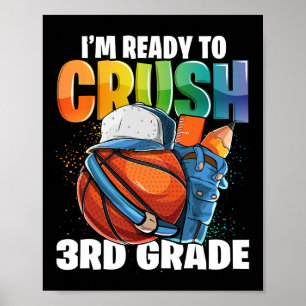 I'm Ready To Crush 3rd Grade Sketll Ck To School B Poster