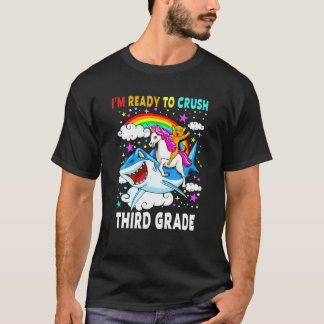 I'm Ready To Crush 3Rd Grade Unicorn Riding Shark T-Shirt