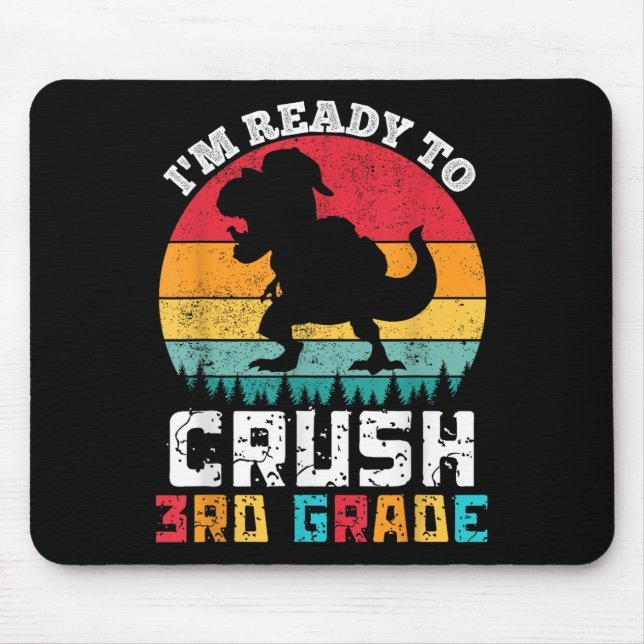 Im Ready To Crush 3rd Third Grade Dinosaur Back To Mouse Pad (Front)