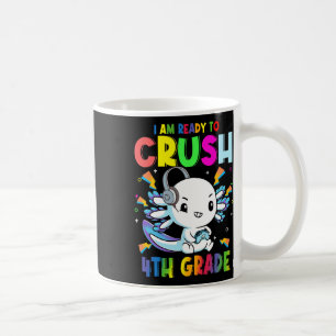 I'm Ready To Crush 4th Grade Axolotl Gaming Ck To Coffee Mug
