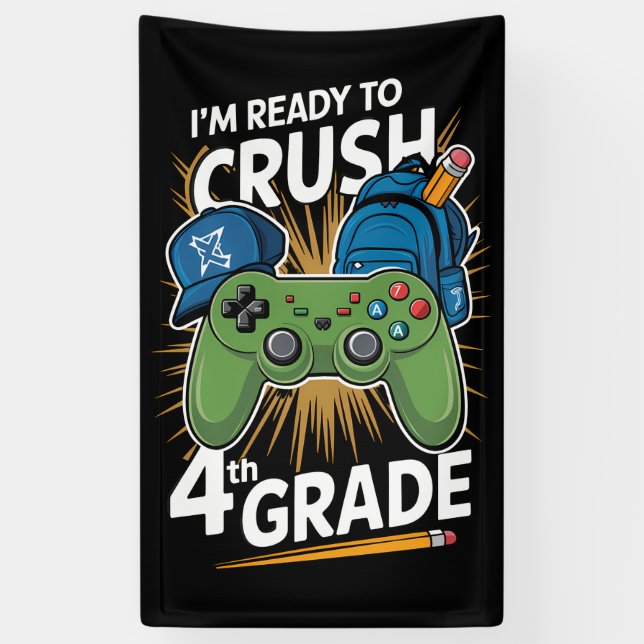 I'm Ready to Crush 4th Grade Back to School Gamer Banner (Vertical)