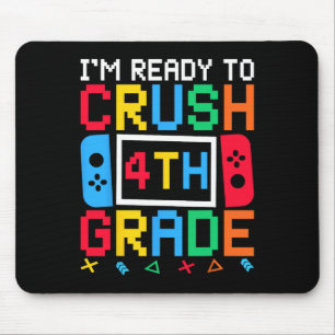 I'm Ready To Crush 4th Grade Ck To School Video Ga Mouse Pad