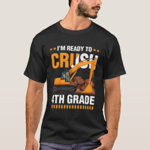I'M Ready To Crush 4Th Grade Construction Excavato T-Shirt