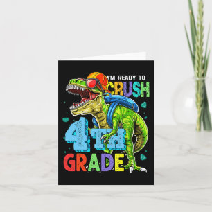 I'm Ready To Crush 4th Grade Dinosaur Back To Scho Card