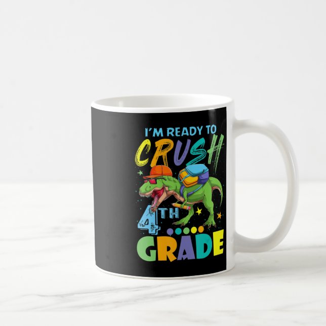 I'm Ready To Crush 4th Grade Dinosaur Back To Scho Coffee Mug (Right)