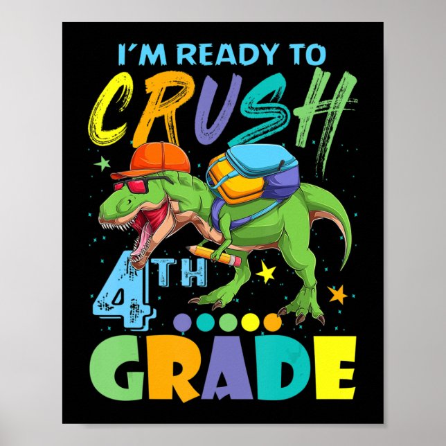 I'm Ready To Crush 4th Grade Dinosaur Back To Scho Poster (Front)