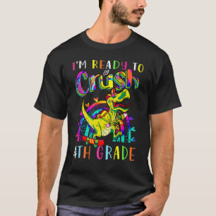 I'm Ready To Crush 4th Grade Dinosaur Back To Scho T-Shirt