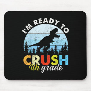 Im Ready To Crush 4th Grade Dinosaur Boys Back To Mouse Pad