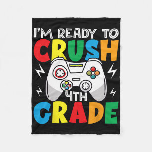 Im Ready To Crush 4th Grade Gamer Ck To School  Fleece Blanket
