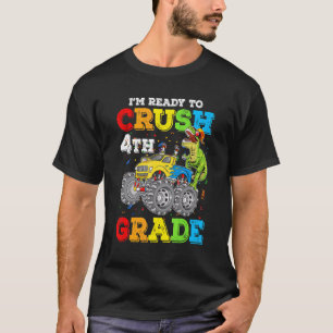 I'm Ready To Crush 4th Grade Monster Truck Dinosau T-Shirt