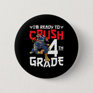 I'm Ready To Crush 4th Grade Ninja First Day Back 2 Inch Round Button