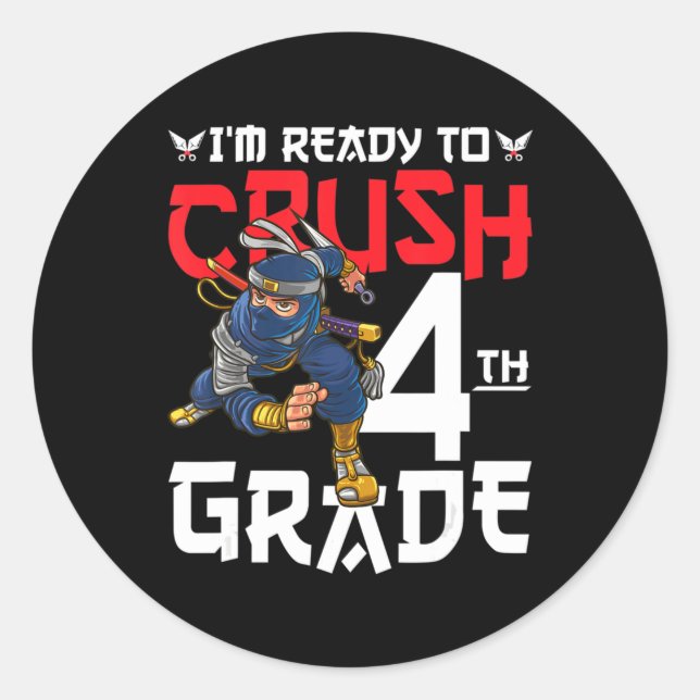 I'm Ready To Crush 4th Grade Ninja First Day Back  Classic Round Sticker (Front)
