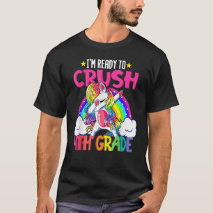 I'm Ready To Crush 4th Grade Unicorn Back To Scho T-Shirt