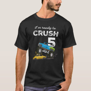 I'm Ready to Crush 5 Monster Truck 5th Birthday Gi T-Shirt