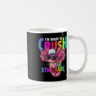 I'm Ready to Crush 5th Grade Axolotl Back to Schoo Coffee Mug