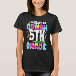 I'm Ready To Crush 5th Grade Back To School Tie Dy T-Shirt