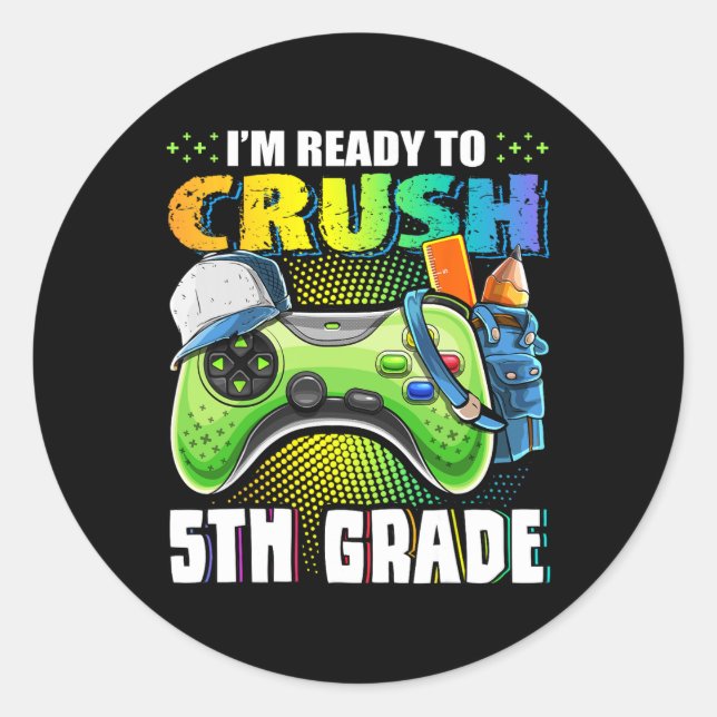 I'm Ready to Crush 5th Grade Back to School Video  Classic Round Sticker (Front)