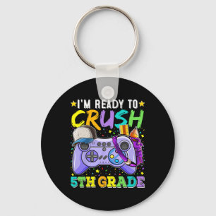 I'm Ready To Crush 5th Grade Ck To School Video Ga Keychain