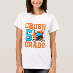 I'm Ready To Crush 5th Grade Hockey Kids Ck To Sch T-Shirt