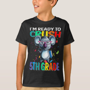 I'm Ready To Crush 5th Grade Koala Back To School  T-Shirt