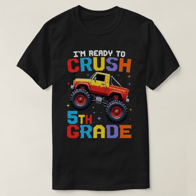 I'm Ready To Crush 5th Grade Monster Truck   T-Shirt (Design Front)