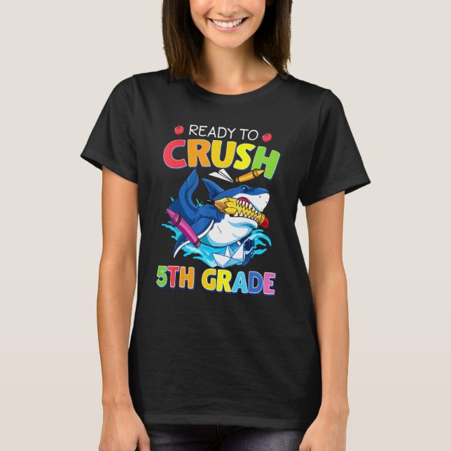 I'm Ready To Crush 5th Grade  Shark Back To School T-Shirt (Front)