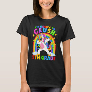 I'm Ready To Crush 5th Grade Unicorn Back To Schoo T-Shirt