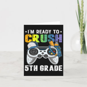 I'm Ready To Crush 5th Grade Video Game Ck To Scho Card