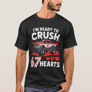 I'm Ready To Crush 67 Hearts Truck 7 6 Valentines  T-Shirt
