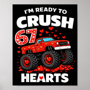 I'm Ready To Crush 67 Hearts Truck Valentines Day  Poster