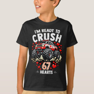 I'm Ready To Crush 67 Hearts Truck Valentines Day  T-Shirt