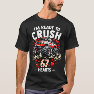 I'm Ready To Crush 67 Hearts Truck Valentines Day T-Shirt