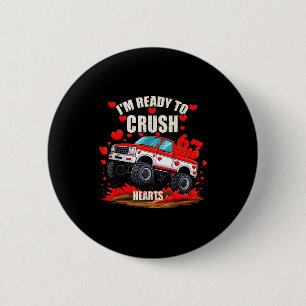 I'm Ready To Crush 6 7 Hearts Truck Funny 6 7 Vale 2 Inch Round Button