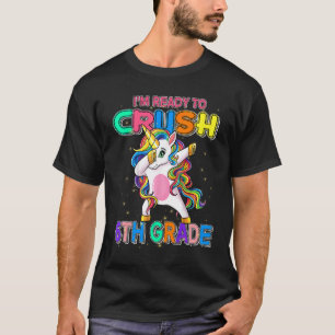 I'm Ready To Crush 6th Grade Baby Unicorn T-Shirt