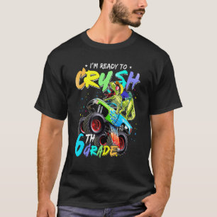 I'm Ready To Crush 6th Grade Dinosaur Back To Scho T-Shirt